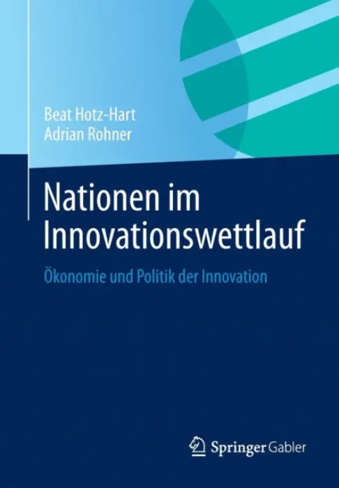 Nationen im Innovationswettlauf - Hotz-Hart, Beat a Rohner, Adrian