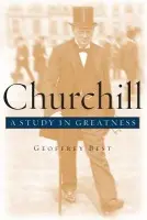 Churchill - Best, Geoffrey (Former Visiting Fellow at Harvard and Woodrow Wilson Center, Washington a  and Currently Senior Member, Former Visiting Fellow at Harvard and Woodrow Wilson Center, Washington a  and Currently Senior Member, St. Anthony's College, Oxford)