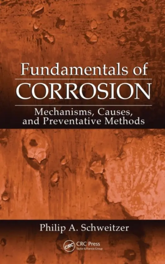 Fundamentals of Corrosion - Schweitzer, P.E., Philip A.