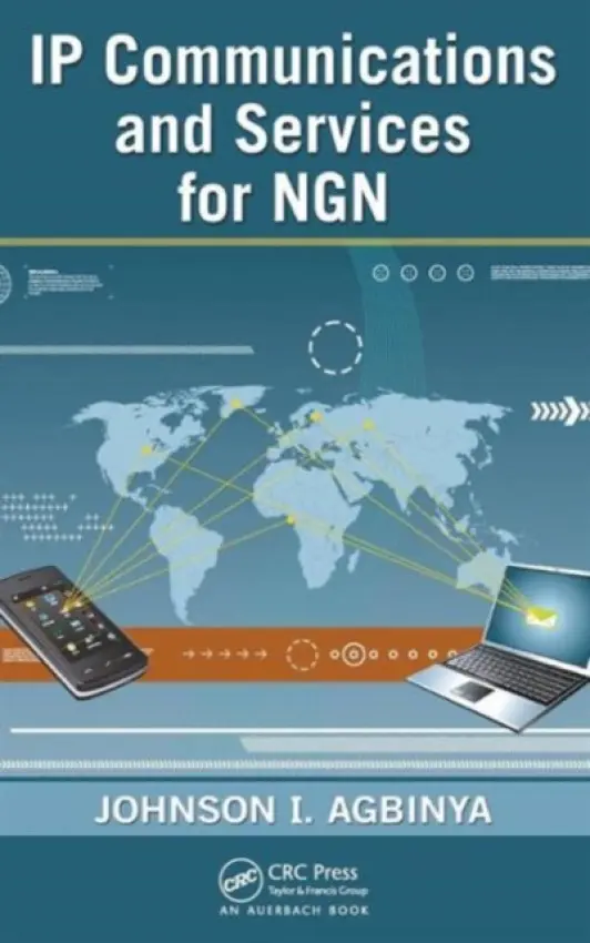 IP Communications and Services for NGN - Agbinya, Johnson I