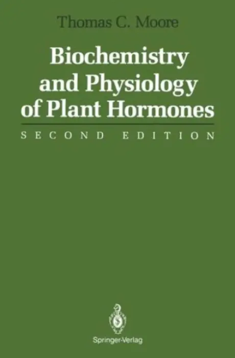 Biochemistry and Physiology of Plant Hormones - Moore, Thomas C.
