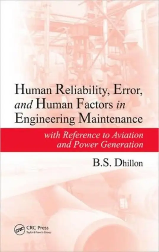 Human Reliability, Error, and Human Factors in Engineering Maintenance - Dhillon, B.S.