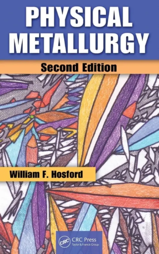 Physical Metallurgy - Hosford, William F.