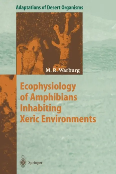 Ecophysiology of Amphibians Inhabiting Xeric Environments - Warburg, Michael
