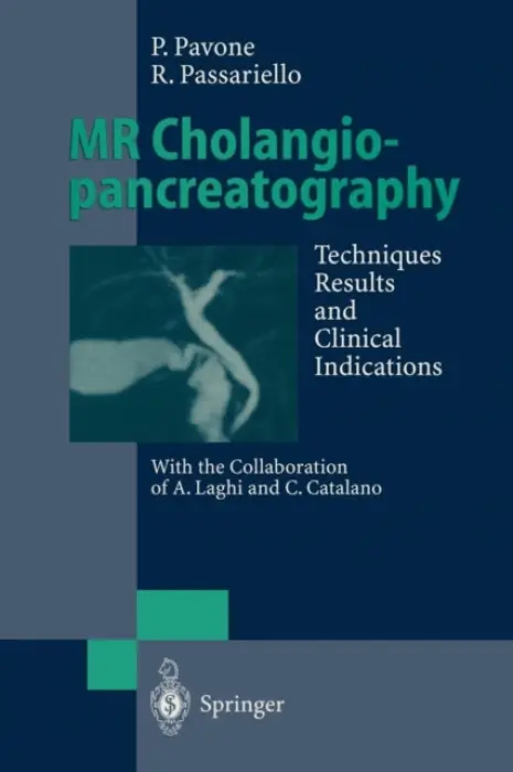 MR Cholangiopancreatography - Pavone, Paolo a Passariello, Roberto