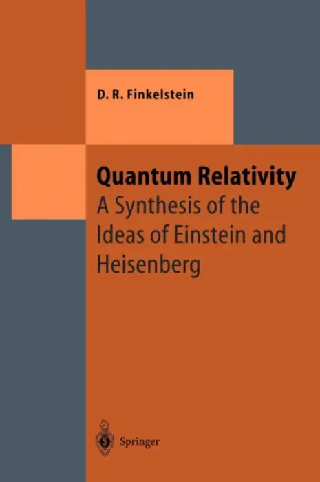 Quantum Relativity - Finkelstein, David R.