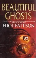 Beautiful Ghosts - Pattison, Eliot