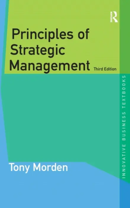 Principles of Strategic Management - Morden, Tony