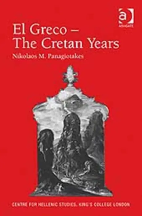 El Greco - The Cretan Years - Panagiotakes, Nikolaos M. a Davis, translated by John C.