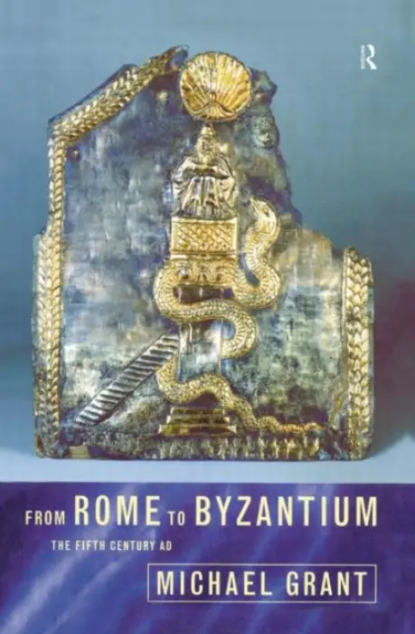 From Rome to Byzantium - Grant, Michael