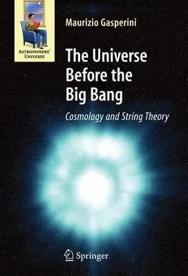 Universe Before the Big Bang - Gasperini, Maurizio