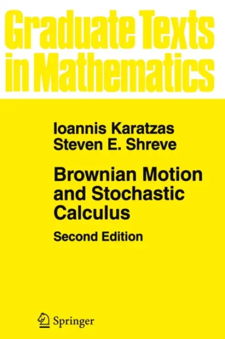 Brownian Motion and Stochastic Calculus - Karatzas, Ioannis a Shreve, Steven