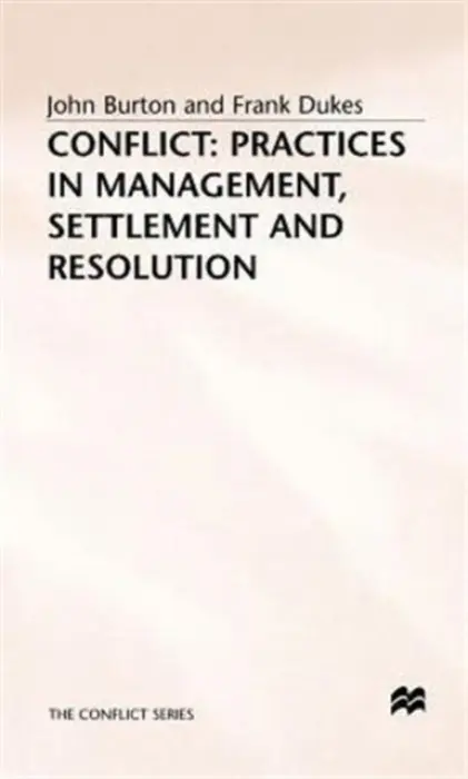 Conflict: Practices in Management, Settlement and Resolution - Burton, John a Dukes, Frank