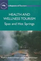 Health and Wellness Tourism - Erfurt-Cooper, Patricia a Cooper, Malcolm