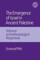Emergence of Israel in Ancient Palestine - Pfoh, Emanuel