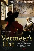 Vermeer''s Hat - Timothy Brook