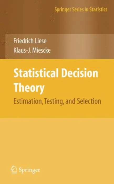 Statistical Decision Theory - Liese, F. a Miescke, Klaus-J.