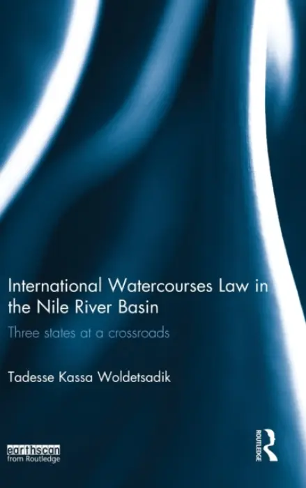 International Watercourses Law in the Nile River Basin - Kassa Woldetsadik, Tadesse (Addis Ababa University, Ethiopia)