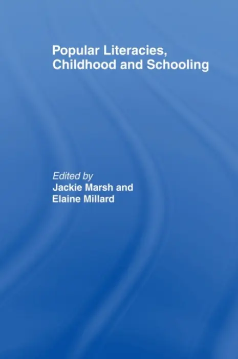 Popular Literacies, Childhood and Schooling - Marsh, Jackie a Millard, Elaine (University of Sheffield, UK)