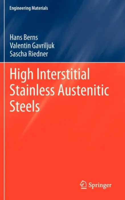 High Interstitial Stainless Austenitic Steels - Berns, Hans a Gavriljuk, Valentin a Riedner, Sascha