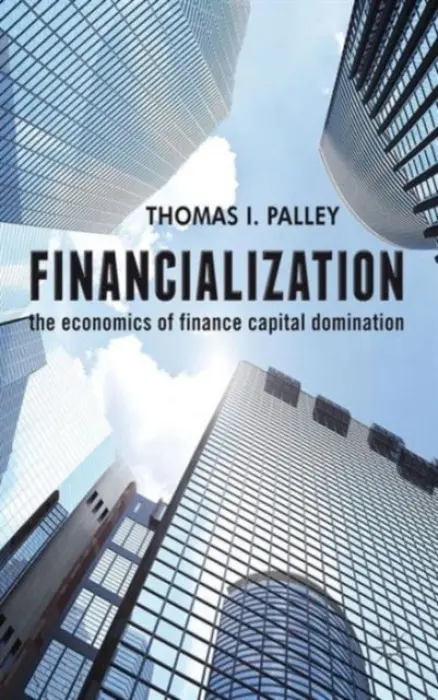 Financialization - Palley, T.