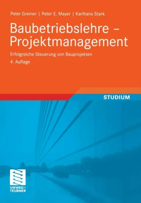 Baubetriebslehre - Projektmanagement - Greiner, Peter a Mayer, Peter E. a Stark, Karlhans