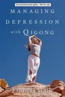 Managing Depression with Qigong - Gaik, Fran