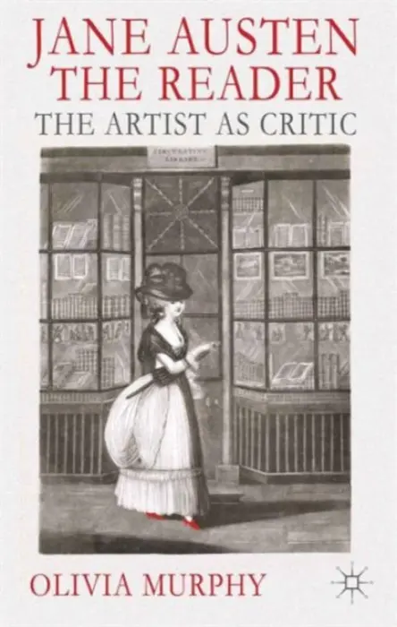 Jane Austen the Reader - Murphy, O.