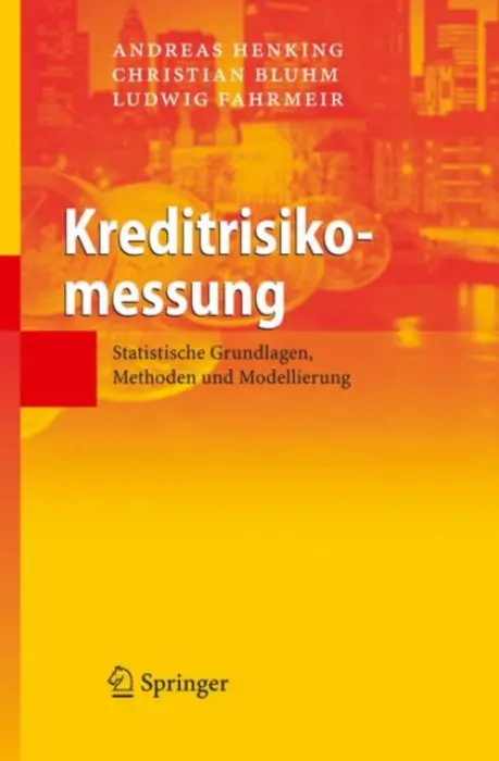 Kreditrisikomessung - Henking, Andreas a Bluhm, Christian a Fahrmeir, Ludwig