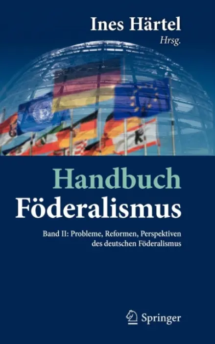 Handbuch Foderalismus - Foderalismus als demokratische Rechtsordnung und Rechtskultur in Deutschland, Europa und der Welt