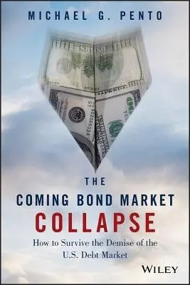 Coming Bond Market Collapse - Pento, Michael G.