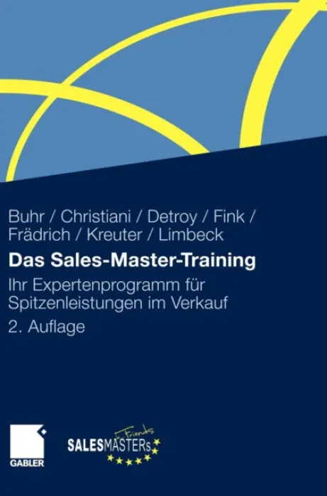 Das Sales-Master-Training - Buhr, Andreas a Christiani, Alexander a Detroy, Erich-Norbert a Fradrich, Stefan a Fink, Klaus-J. a Kreuter, Dirk a Limbeck, Martin