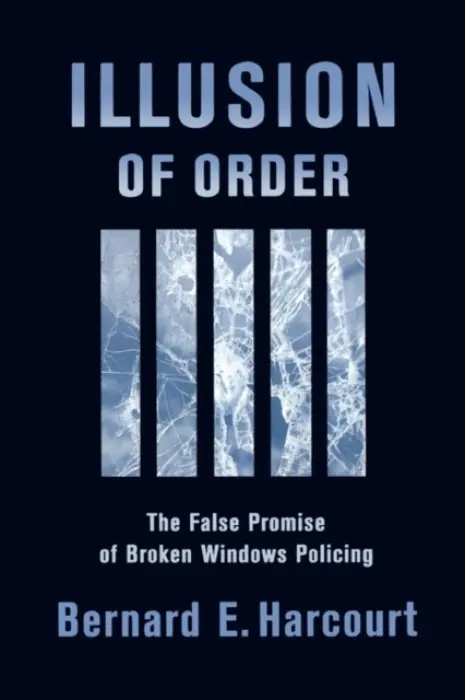 Illusion of Order - Harcourt, Bernard E.