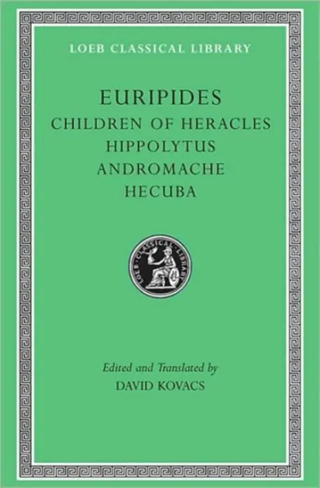 Children of Heracles. Hippolytus. Andromache. Hecuba - Euripides