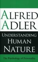 Understanding Human Nature - Adler, Alfred