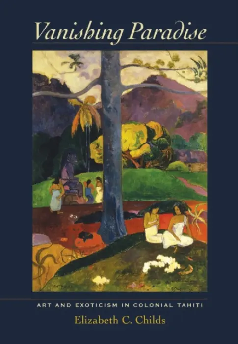 Vanishing Paradise - Childs, Elizabeth C.