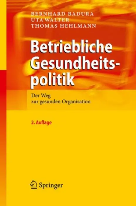 Betriebliche Gesundheitspolitik - Badura, Bernhard a Walter, Uta a Hehlmann, Thomas