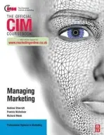 CIM Coursebook: Managing Marketing - Nicholson, Francis