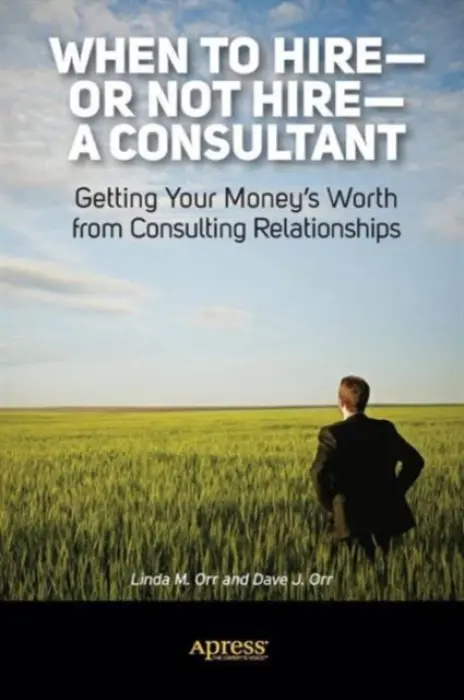 When to Hire or Not Hire a Consultant - Orr, Linda M. a Orr, Dave J.