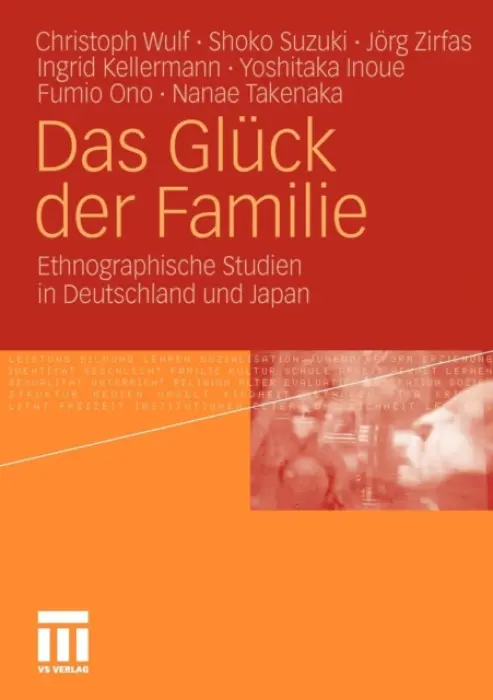 Das Gluck der Familie - Wulf, Christoph a Suzuki, Shoko a Zirfas, Jorg a Ingrid, Kellermann a Inoue, Yoshitaka a Ono, Fumio a Takenaka, Nanae