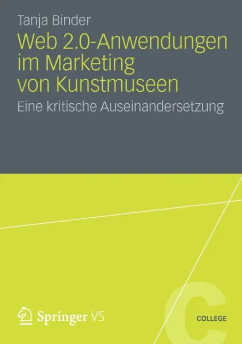 Web 2.0-Anwendungen im Marketing von Kunstmuseen - Binder, Tanja
