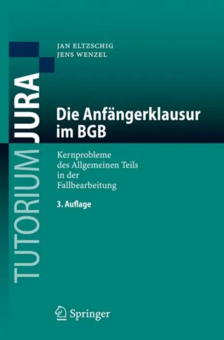 Die Anfangerklausur im BGB - Eltzschig, Jan a Wenzel, Jens