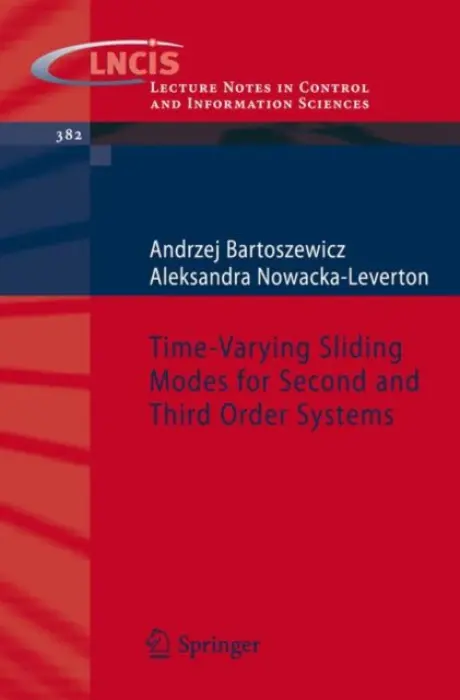 Time-Varying Sliding Modes for Second and Third Order Systems - Bartoszewicz, Andrzej a Nowacka-Leverton, Aleksandra