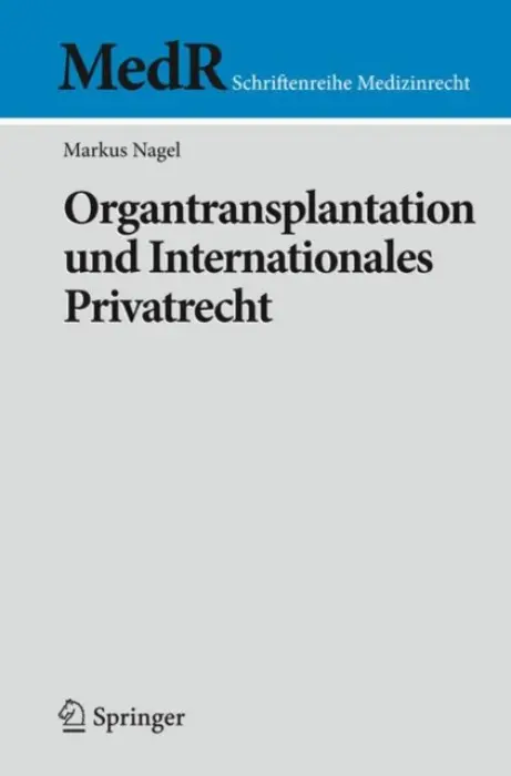 Organtransplantation und Internationales Privatrecht - Nagel, Markus