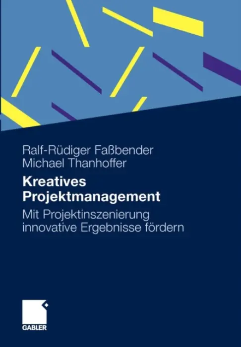 Kreatives Projektmanagement - FaĂźbender, Ralf-Rudiger a Thanhoffer, Michael