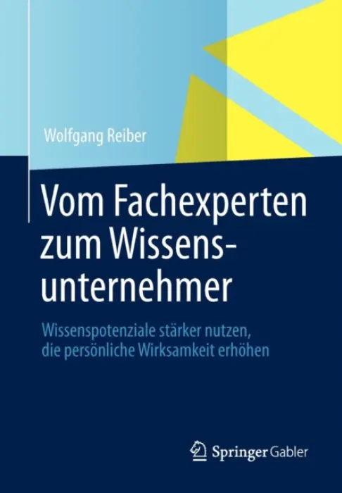 Vom Fachexperten zum Wissensunternehmer - Reiber, Wolfgang