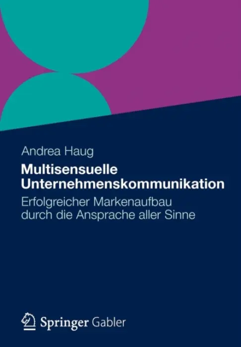 Multisensuelle Unternehmenskommunikation - Haug, Andrea