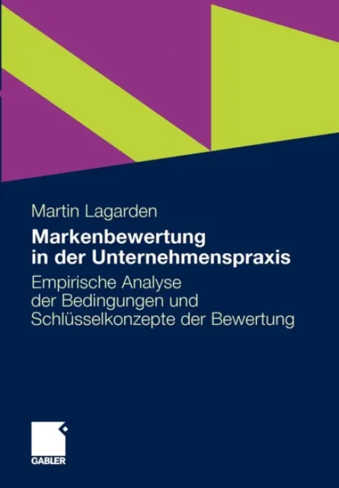 Markenbewertung in der Unternehmenspraxis - Lagarden, Martin