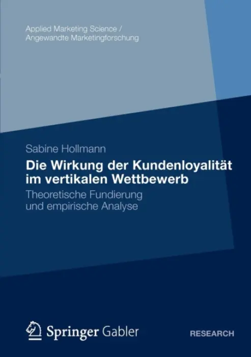 Die Wirkung der Kundenloyalitat im vertikalen Wettbewerb - Hollmann, Sabine