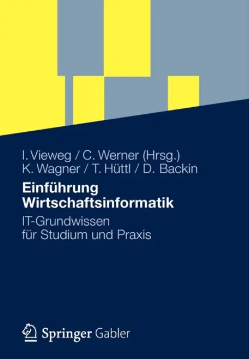 Einfuhrung Wirtschaftsinformatik - Wagner, Klaus-P. a Huttl, Thomas a Backin, Dieter